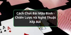 Cách chơi bài Mậu Binh