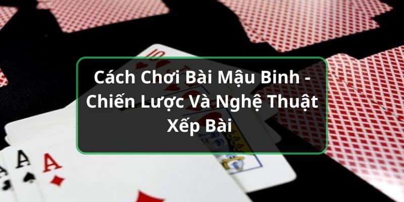 Cách chơi bài Mậu Binh